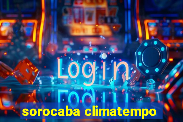 sorocaba climatempo